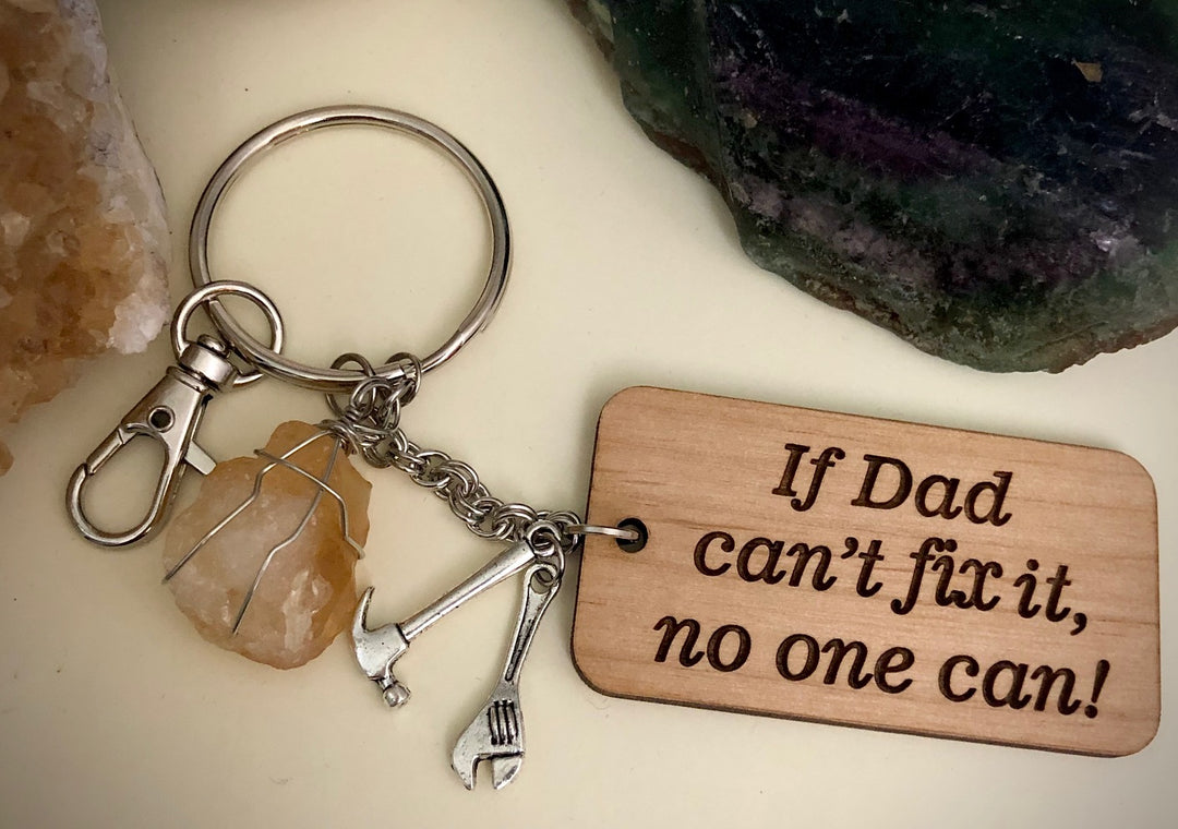 'If Dad can't fix it, no one can!'- Prosperity, Protection & Stress Relief Keychain-Wood & Gemstone Keychain
